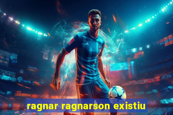 ragnar ragnarson existiu